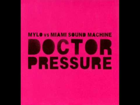 Mylo Vs Miami Sound Machine - Doctor Pressure