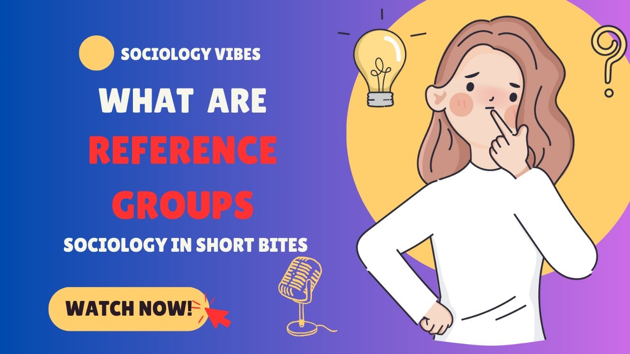 What are Reference Groups? | Introduction to Sociology | Social Interaction |
