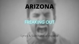 ARIZONA - Freaking out (Sub. esp. &amp; lyrics)