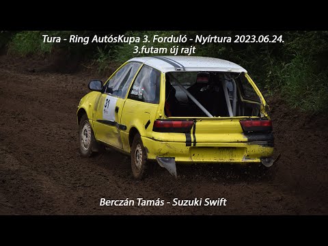 Berczán Tamás - Suzuki Swift Tura - Ring AutósKupa 3. Forduló - Nyírtura 2023.06.24. 3.futam új rajt