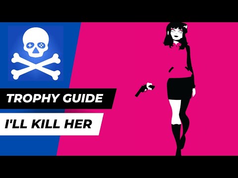 I'll Kill her | PlayStation Platinum Walkthrough