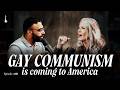 Gay Communism Is Coming To America