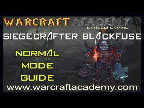 Siegecrafter Blackfuse Normal Guide - Siege of Orgrimmar - Warcraft Academy