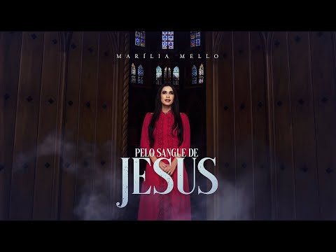 Marília Mello - Pelo Sangue de Jesus (Clipe Oficial)