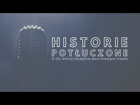 Historie potłuczone [#146] O Oli, której szczęście dwa miesiące trwało