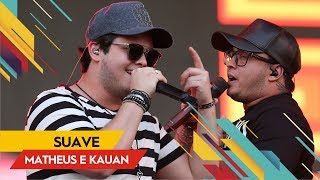 Suave - Matheus &amp; Kauan - Villa Mix Rio de Janeiro 2017 ( Ao Vivo )