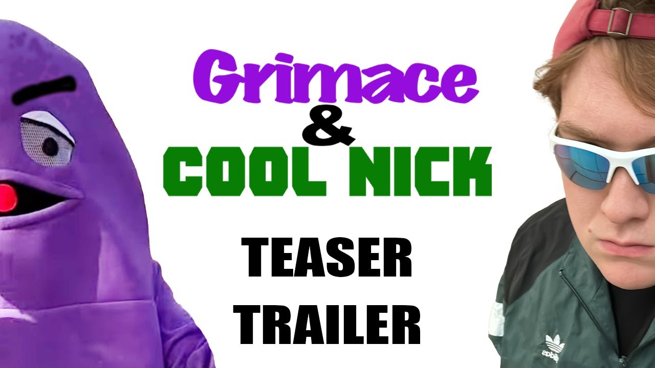 Grimace & Cool Nick | Official Teaser