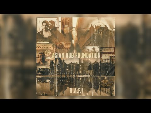 Asian Dub Foundation  - R.A.F.I (Full Album Remastered 2022)