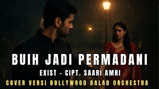 Download lagu BUIH JADI PERMADANI - EXIST - COVER VERSI BOLLYWOD BALAD ORCHESTRA by SOUND OF PEACE mp3