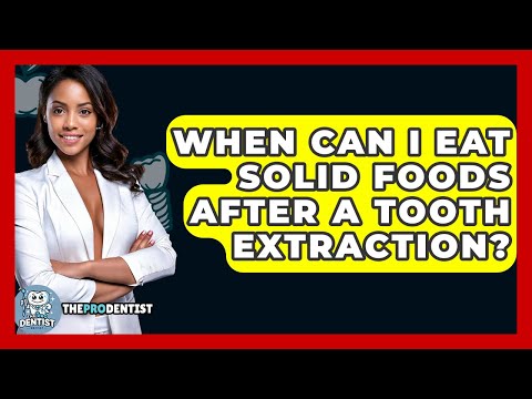 When Can I Eat Solid Foods After A Tooth Extraction? - The Pro Dentist