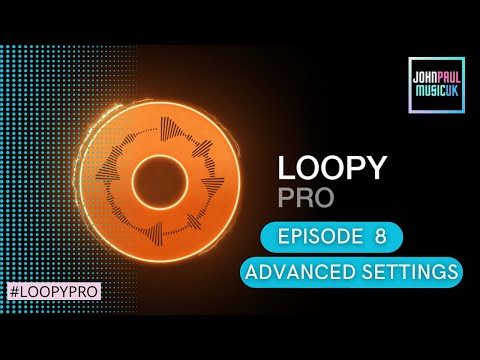 Loopy Pro App Tutorial: Advanced Settings