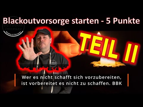 Blackoutvorsorge - Krisenvorsorge. Wie beginne ich? Die 5 Punkte Teil II