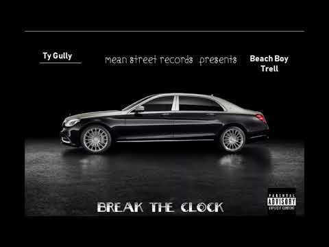 Ty Gully Ft. BeachBoy Trell - Break The Clock