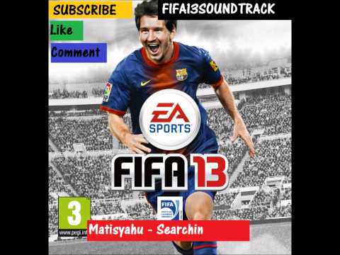 OFFICIAL FIFA 13 SOUNDTRACK: Matisyahu - Searchin