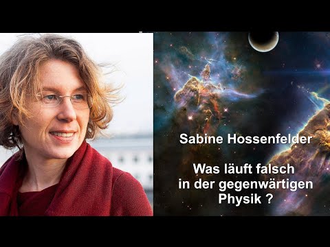 Sabine Hossenfelder Was läuft falsch in der gegenwärtigen Physik