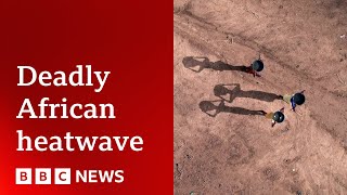 Deadly Africa heat caused by climate change, scientists say | BBC News