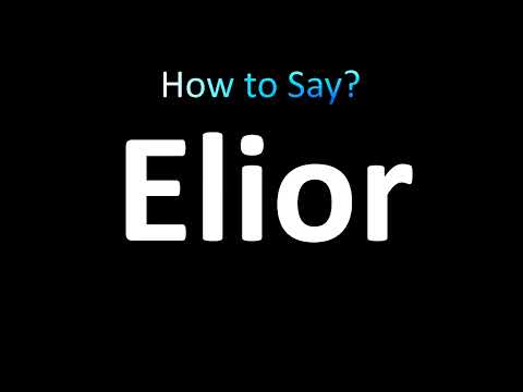 How to Pronounce Elior (correctly!)