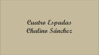 Cuatro Espadas (Four Swords) - Chalino Sánchez (Letra - Lyrics)