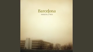 Barcelona - Come Back When You Can