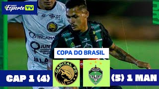 Capital  x Manaus.  Copa do Brasil 2026, gols e cobranças de pênaltis.