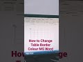 How to Change Table Line Color in MS Word #youtubeshorts #shorts #trending #msword