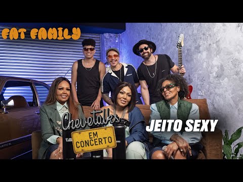 JEITO SEXY - FAT FAMILY - Chevetalks em concerto #01