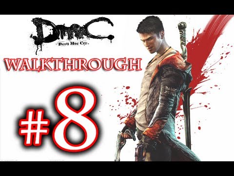 DMC Walkthrough - DmC Devil May Cry Walkthrough Playthrough Part 8 HD - Devil May Cry 5