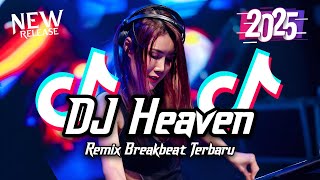 Download lagu DJ Heaven Breakbeat Full Bass Version 2025 mp3