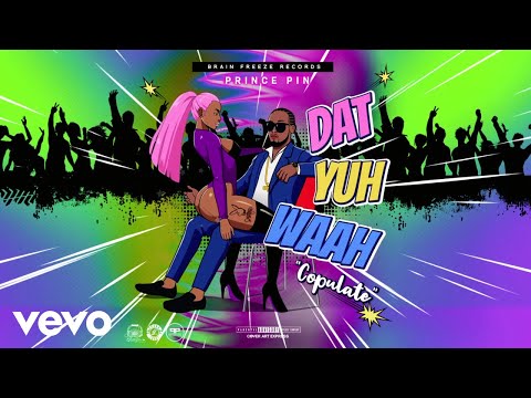Prince Pin - Dat Yuh Waah (Copulate)