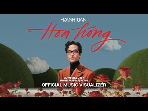 [Official Music Visualizer] HOA HỒNG || Hà Anh Tuấn