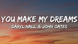 Daryl Hall &amp; John Oates - You Make My Dreams Come True (Lyrics)