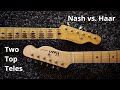 Aged Telecasters: Haar Traditional T-Style vs. Nash T-52