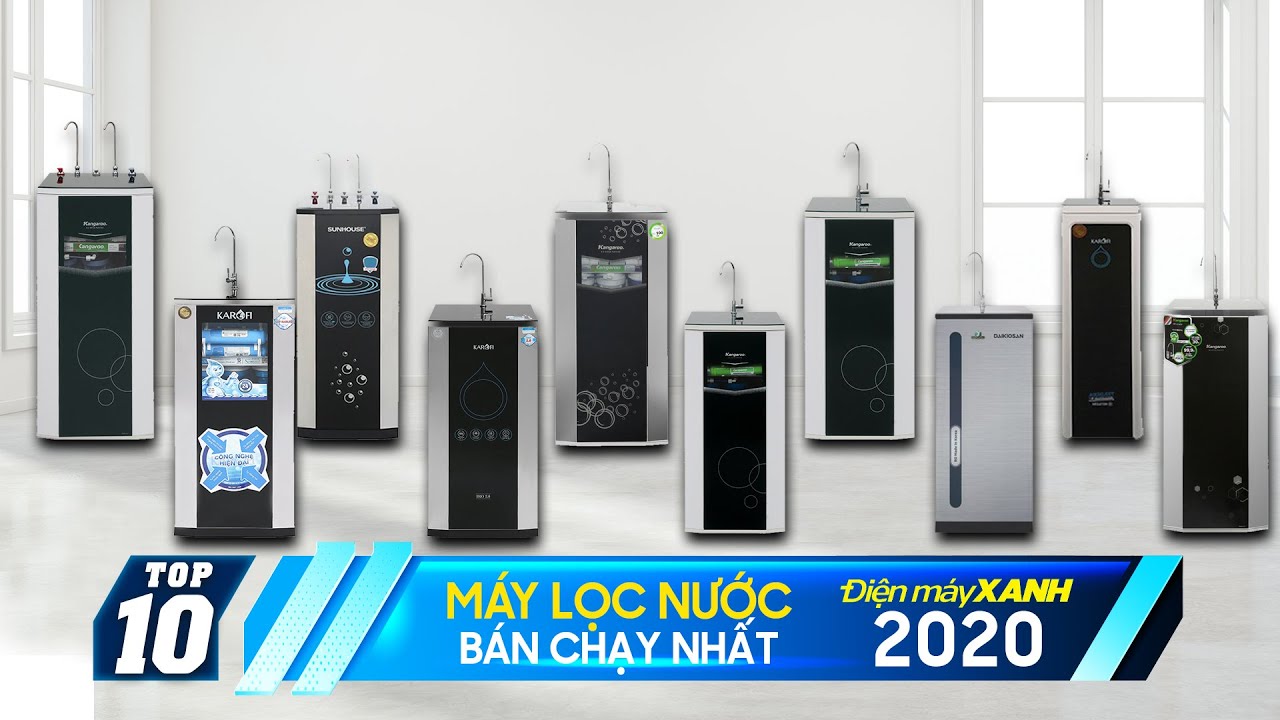 Top 10 máy lọc nước bán chạy nhất năm 2020 tại Điện máy XANH