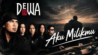 Download lagu Aku Milikmu   Dewa 19 mp3
