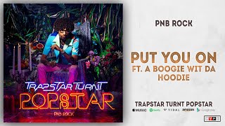 PnB Rock - Put You On Ft. A Boogie Wit Da Hoodie (TrapStar Turnt PopStar)