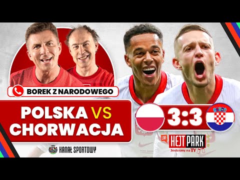 POLSKA – CHORWACJA 3:3! BOREK, POL I GOŚCIE: ANALIZA + KONFERENCJA. HEJT PARK – JESTEŚMY NA TY
