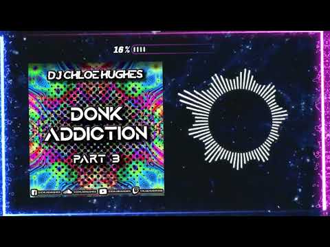 Donk Addiction Part 3