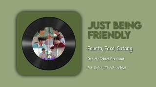 Download lagu เพื่อนเล่น ไม่เล่นเพื่อน (Just Being Friendly) - Fourth, Ford, Satang || Ost. My School President... mp3
