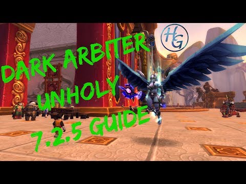 Dark Arbiter Unholy DK Guide - Patch 7.2.5 WoW Legion