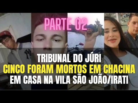 🔴 Tribunal do Júri: CHACINA da Vila São João onde 5 foram mortos (Parte 02)