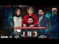 Dour - Episode 14 [Eng Sub] - Digitally Presented by West Marina - 23rd August 2021 - HAR PAL GEO