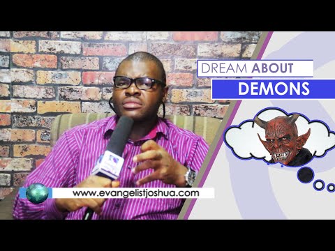 DREAM ABOUT DEMONS  - Evangelist Joshua Orekhie