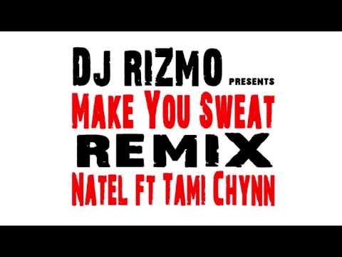 Natel ft. Tami Chynn - Make You Sweat (REMIX) - DJ RIZMO mixxx - part 2