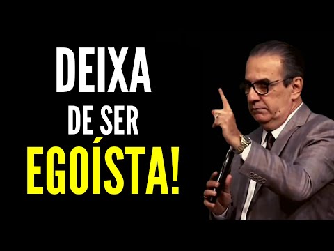 DEIXA DE SER EGOÍSTA! [Silas Malafaia MOTIVAÇÃO]