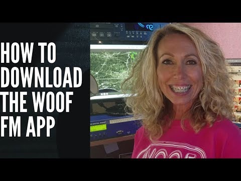WOOF FM -  HOW TO DOWNLOAD THE WOOF FM APP