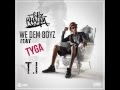 Wiz Khalifa Ft Tyga & T I : We Dem Boyz Remix Wiz Khalifa We Dem Boyz