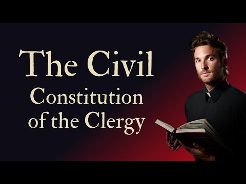 Civil Constitution of the Clergy (French Revolution: Part 5)