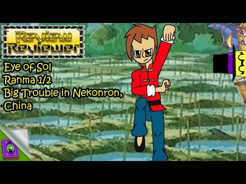 Review Reviewer: EyeofSol Ranma 1/2 Big Trouble In Nekonron China