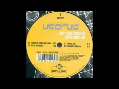 Uterus - Der Neue Mensch Wird Kommen (Thomas P. Heckmann Remix) (Techno 2001)