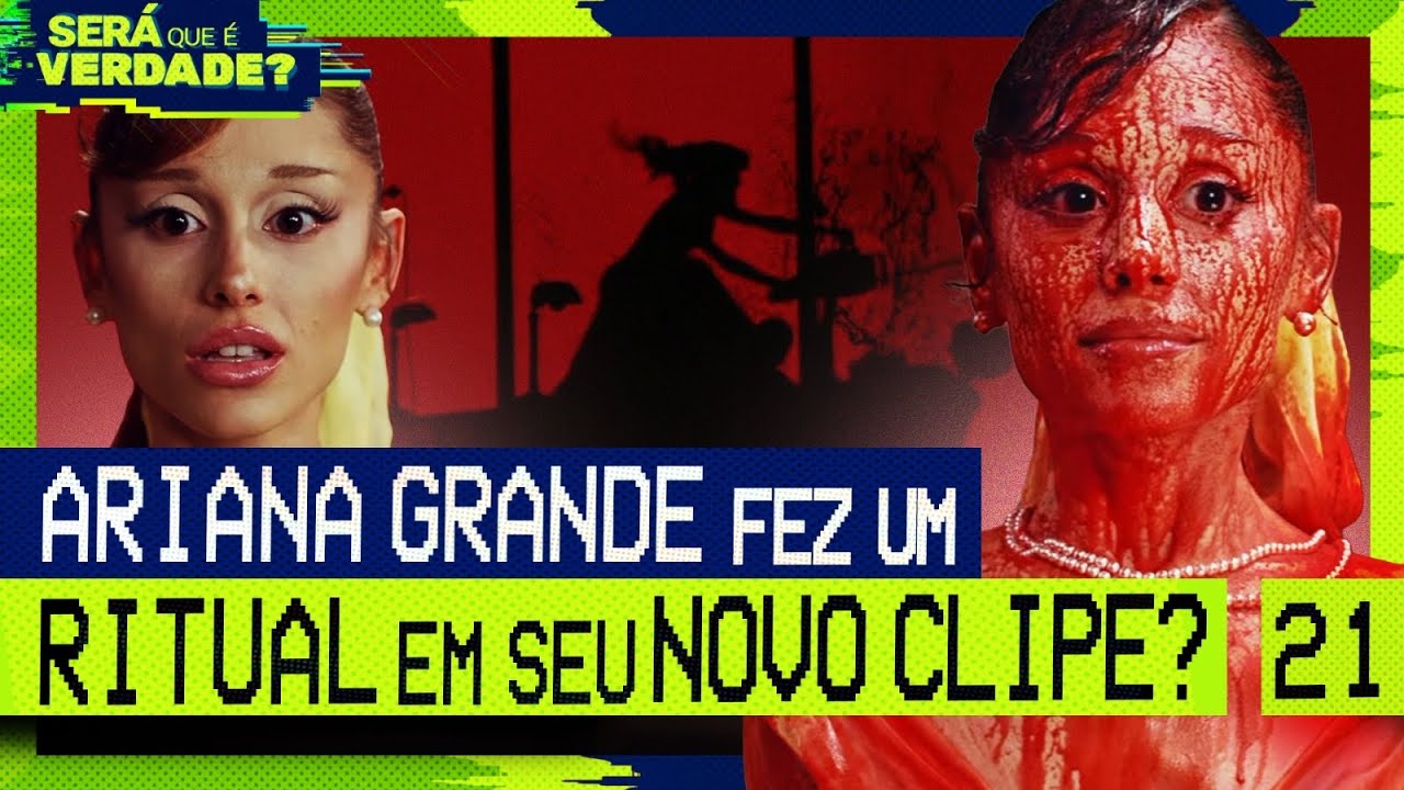 ARIANA GRANDE FEZ UM RITUAL EM SEU NOVO CLIPE? - Será Que É Verdade? #021
